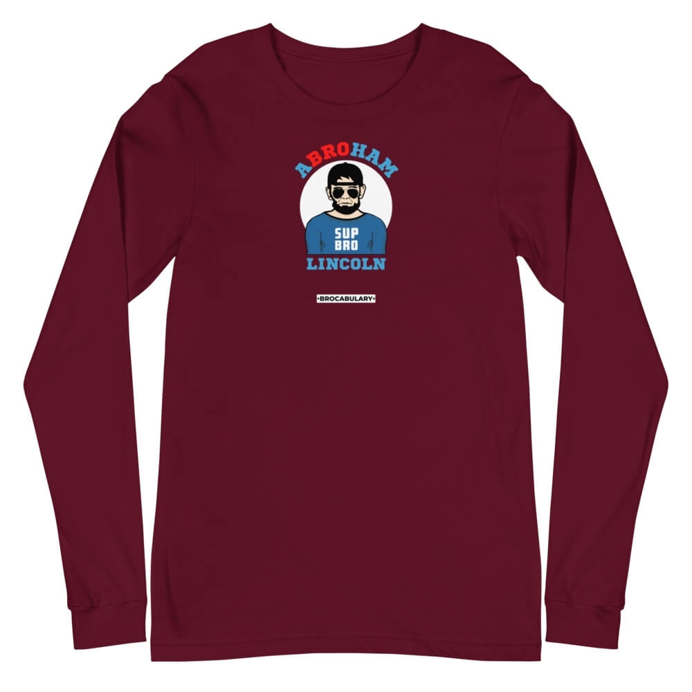 ABROham Lincoln SUP BRO Long Sleeve Shirt for Bros - Maroon
