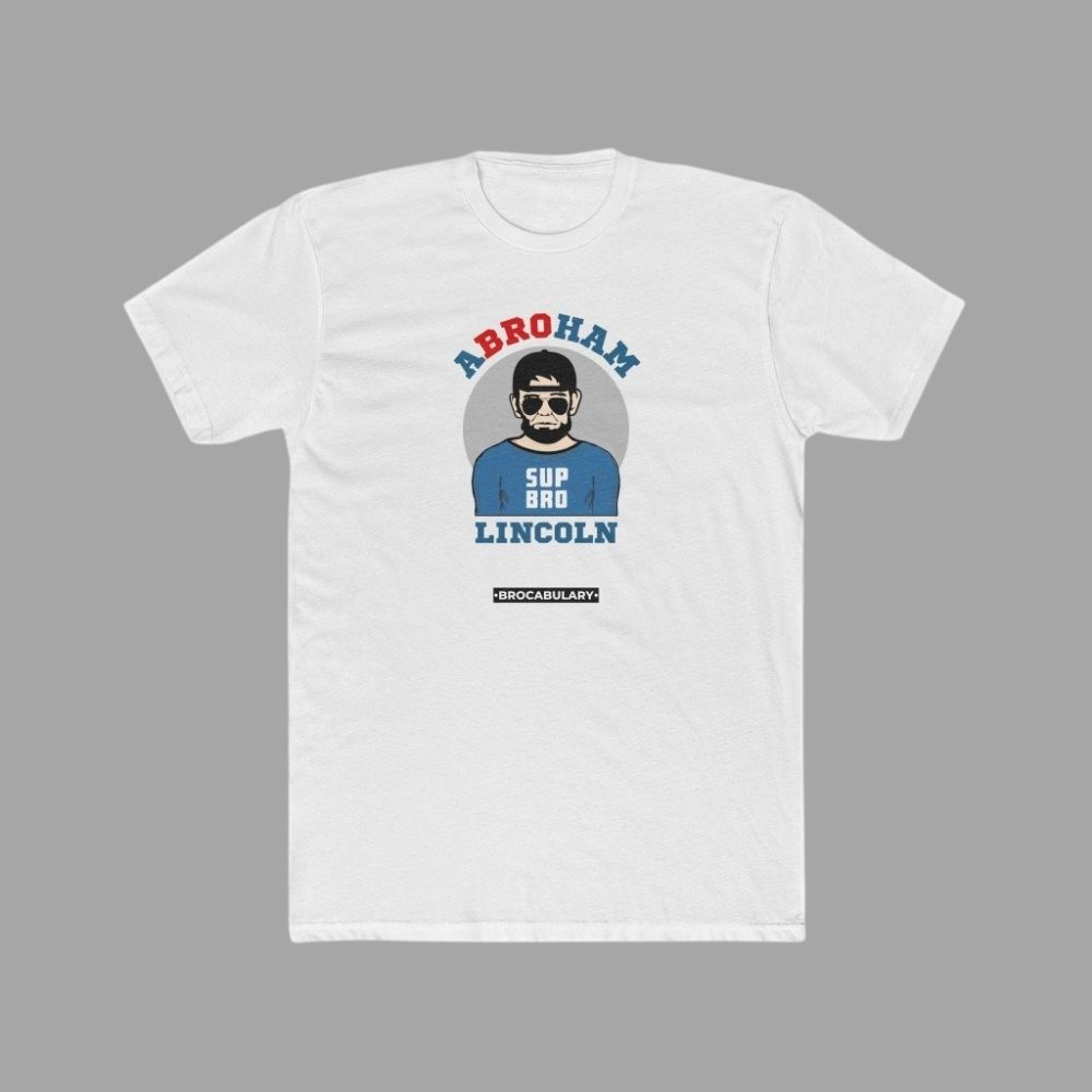 ABROham Lincoln SUP BRO T-Shirt for Bros - White