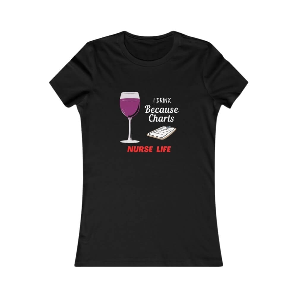 I Drink Because Charts Slim Fit T-Shirt for Nurses - Black
