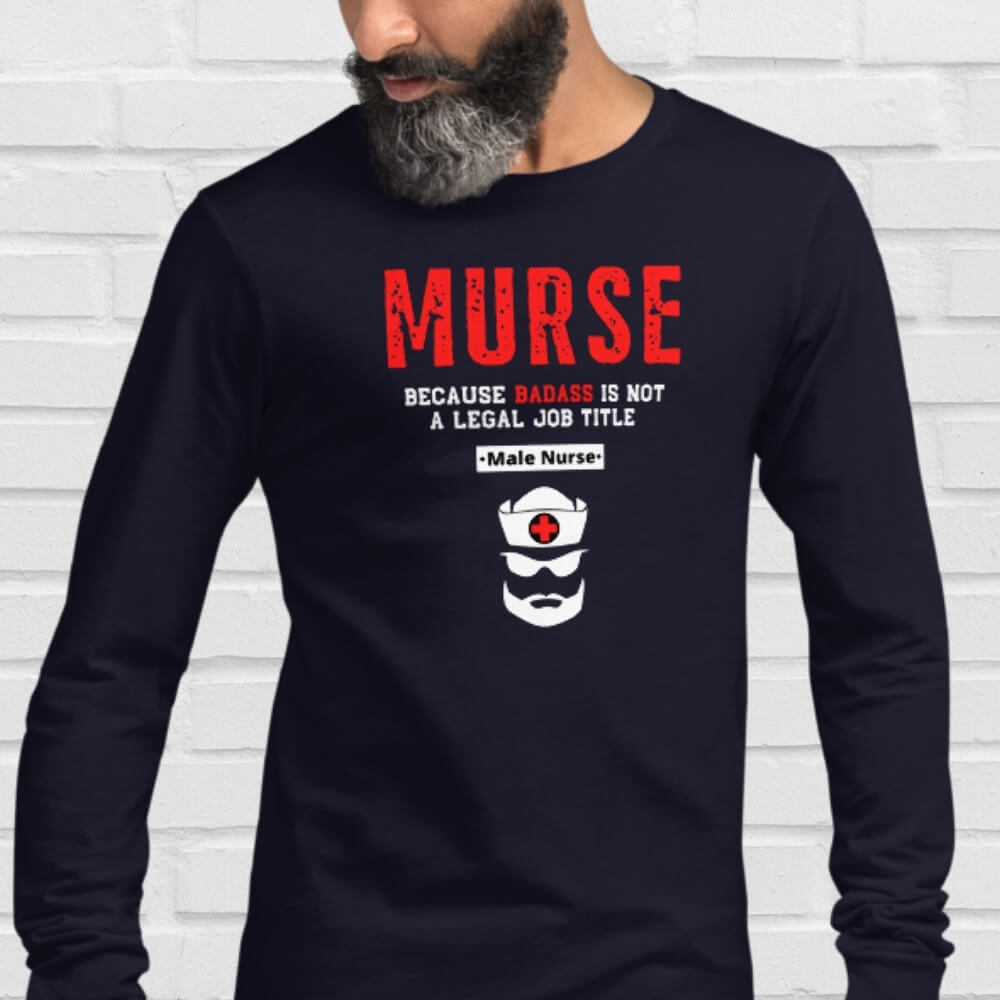 ShopForMeme Long Sleeve male Nurse Shirt badass Is Not A Legal Job Title Nursing Navy M