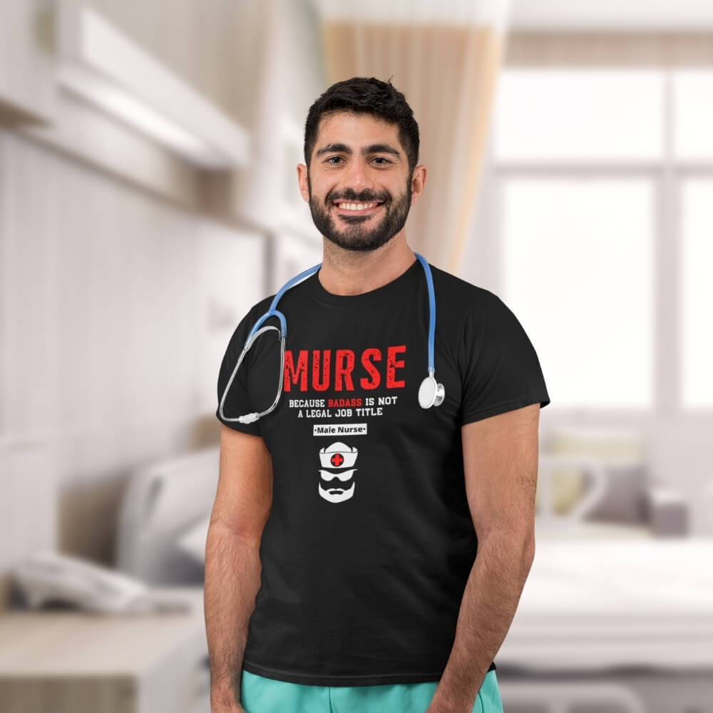 MURSE Because Badass Is Not A Legal Job Title T-Shirt for Male Nurses - BSN Black