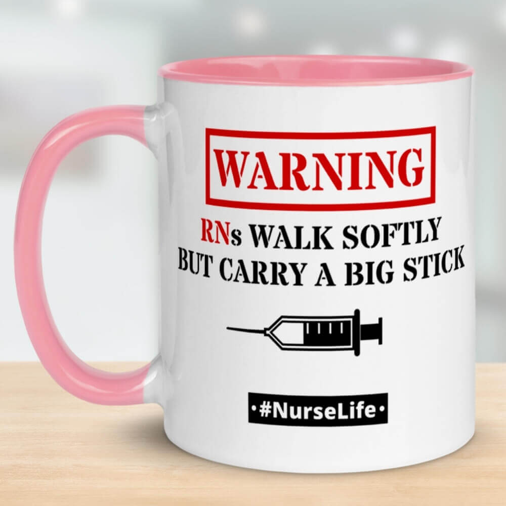 Nurse Coffee Mug - RNs Walk Softly - Pink