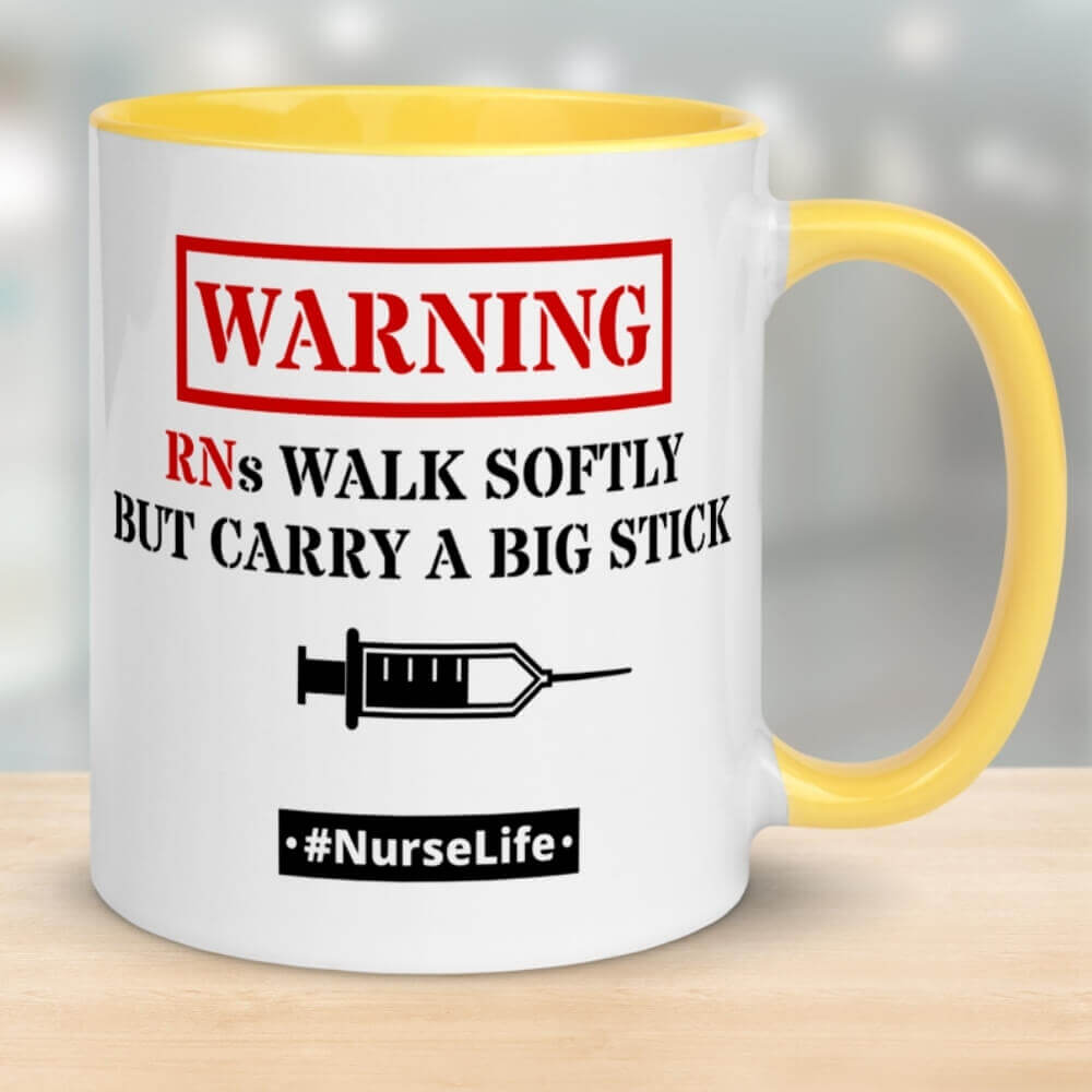 Nurse Coffee Mug - RNs Walk Softly - Yellow