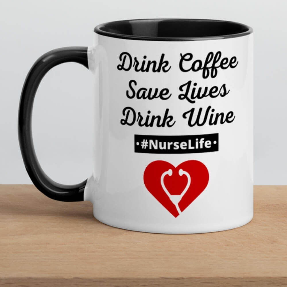 Nurse Coffee Mug - Drink Coffee, Save Lives, Drink Wine - Black