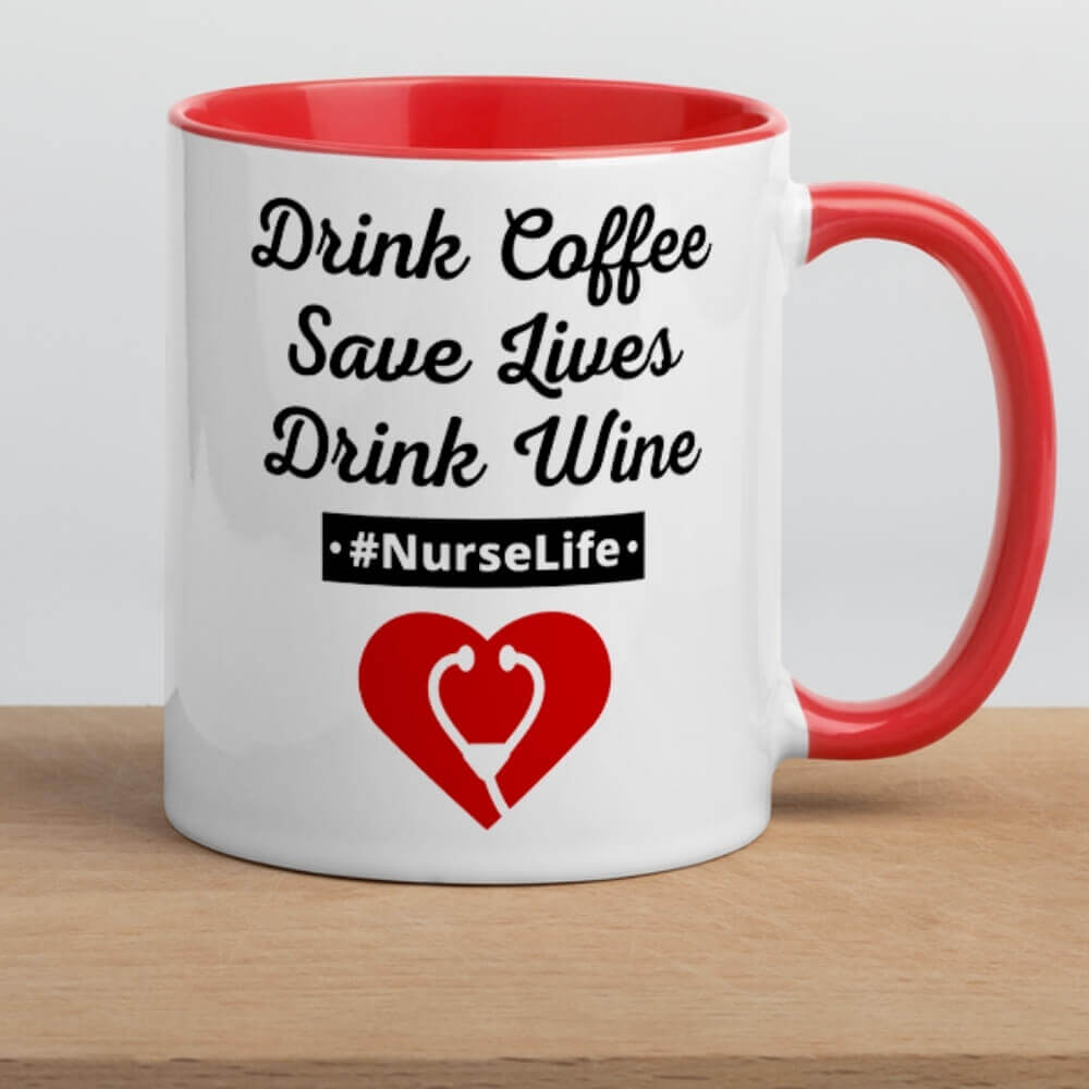 Nurse Coffee Mug - Drink Coffee, Save Lives, Drink Wine - Red