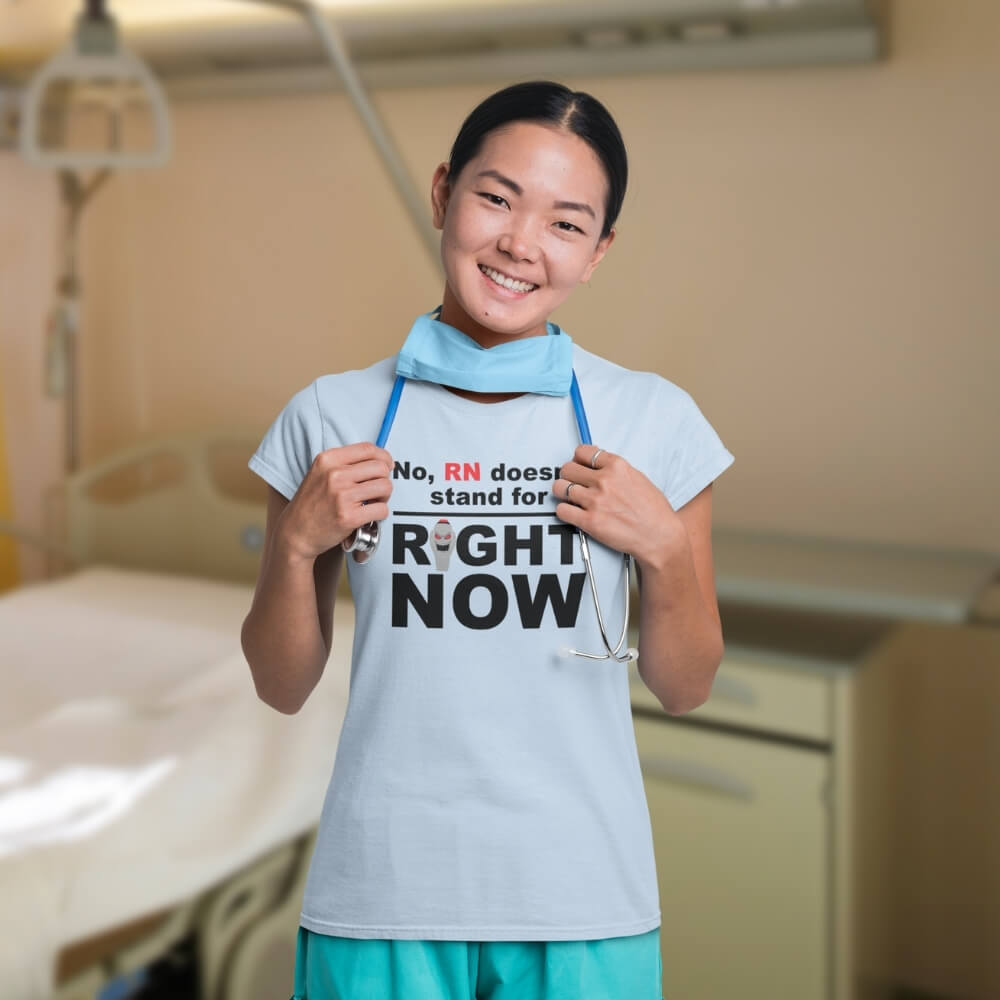 RN Doesn't Stand for Right Now - Slim Fit T-Shirt for Nurses - Baby Blue