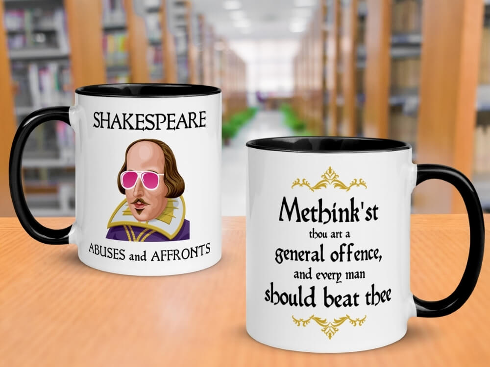 Shakespeare Insult Coffee Mug - Methink'st Thou Art a General Offence and Every Man Should Beat Thee - Black