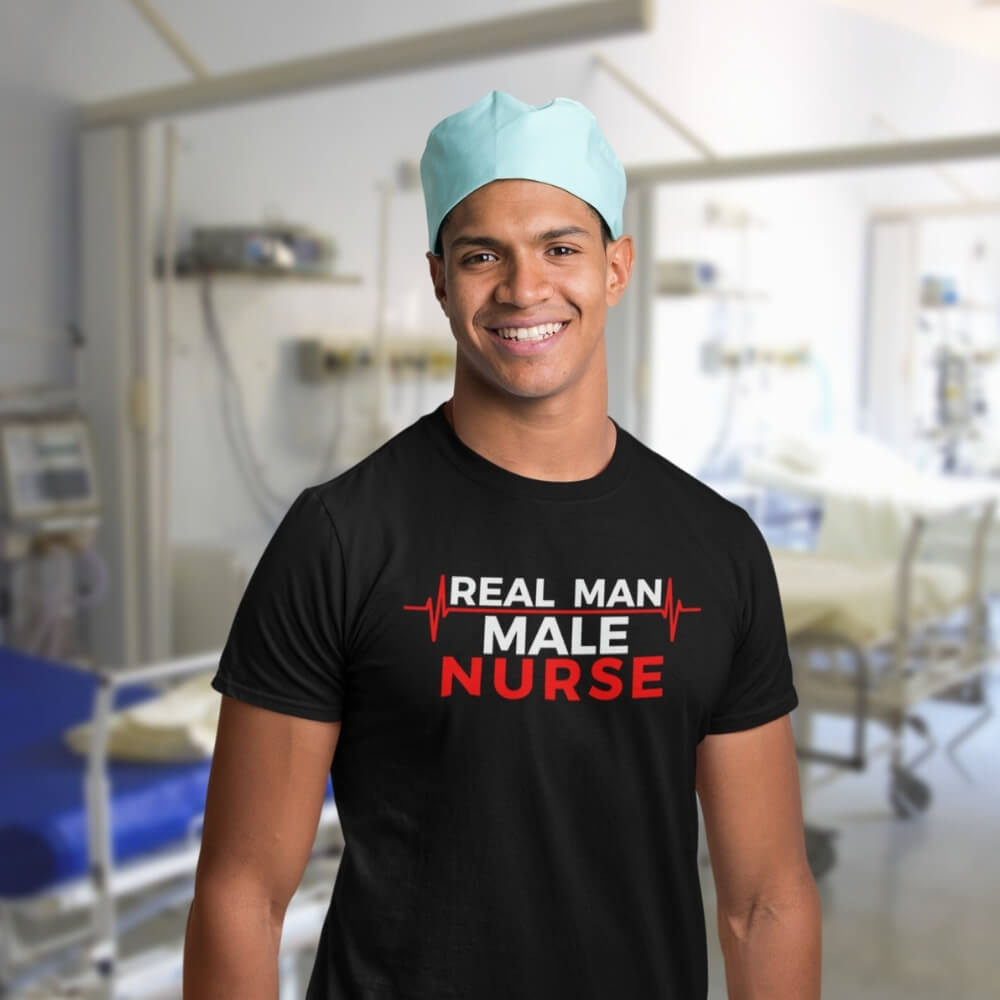 T-Shirt for Male Nurses - Real Man, Male Nurse – ShopForMeme™