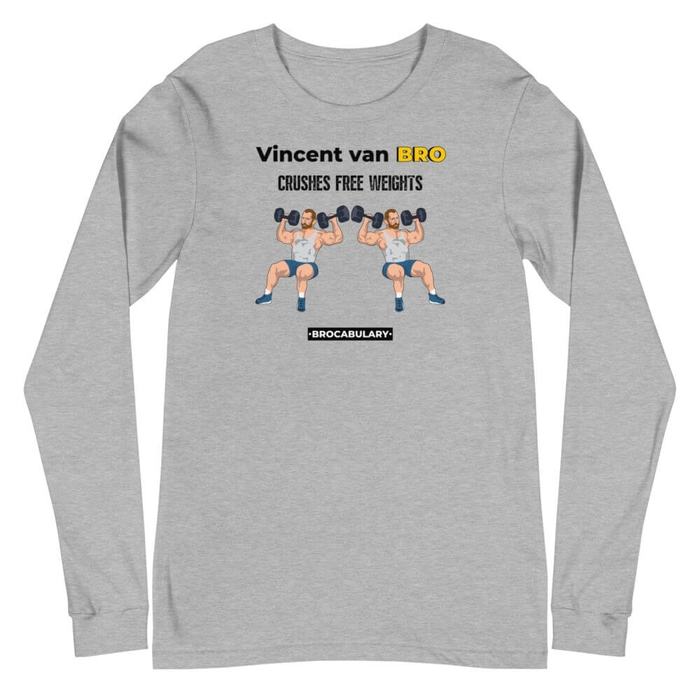 Vincent van BRO Crushes Free Weights - Long Sleeve Shirt for Bros - Athletic Grey
