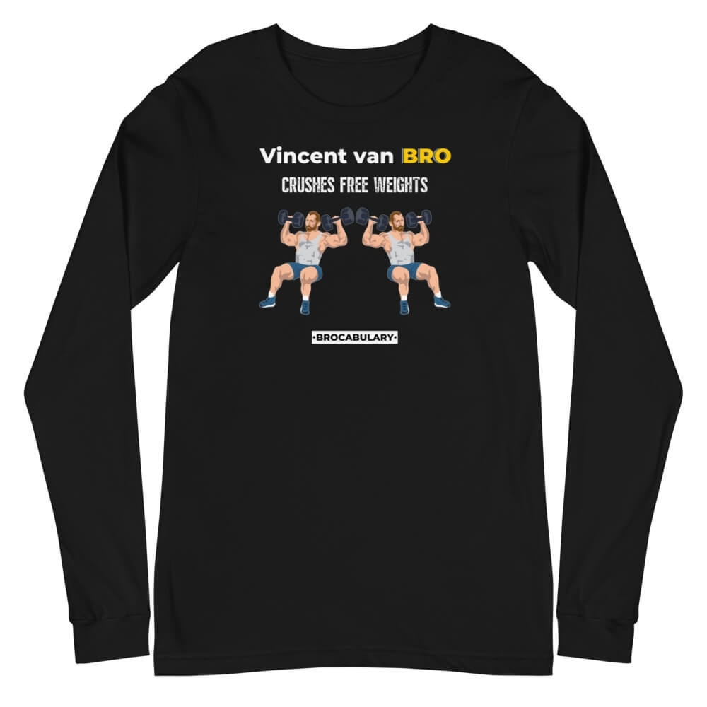 Vincent van BRO Crushes Free Weights - Long Sleeve Shirt for Bros - Black