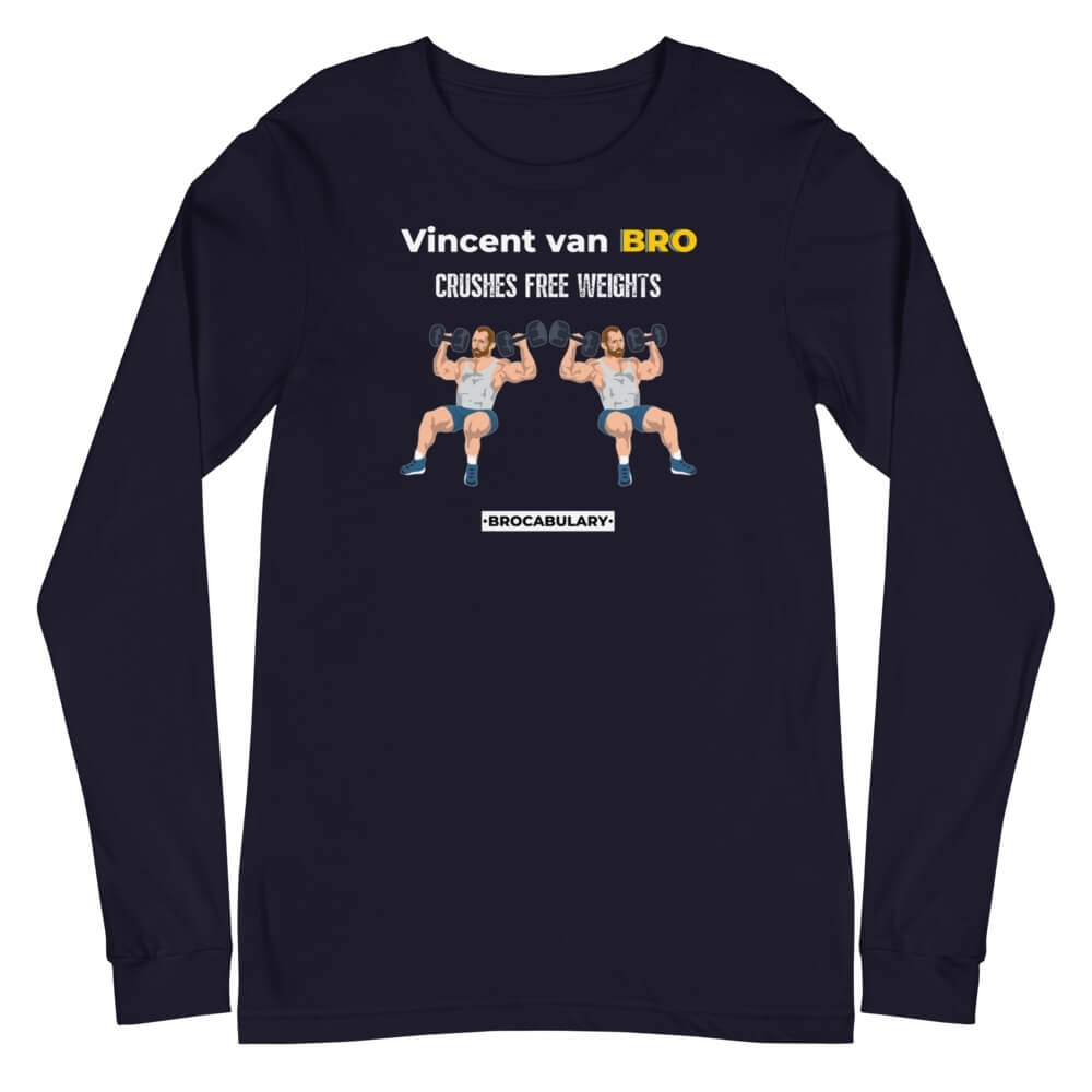 Vincent van BRO Crushes Free Weights - Long Sleeve Shirt for Bros - Navy